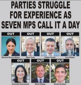 PARTIES STRUGGLE FOR EXPERIENCE AS SEVEN MPS CALL IT A DAY
